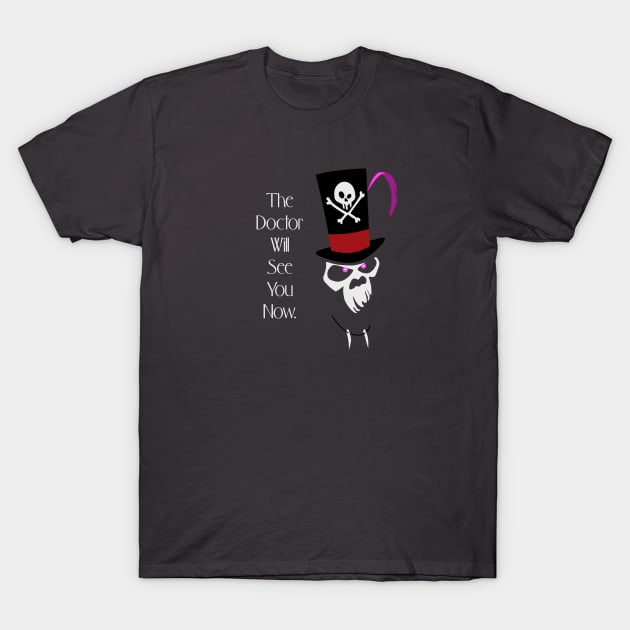 The Doctor Will See You Now T-Shirt by skipperjeff